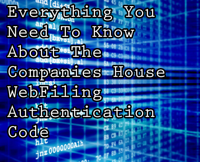 Everything you need to know about the Companies House WebFiling Authentication Code